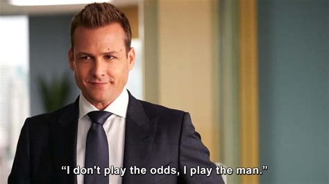 don't play the odds play the man meaning|Suits .